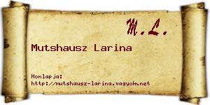 Mutshausz Larina névjegykártya